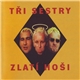 Tři Sestry - Zlatí Hoši